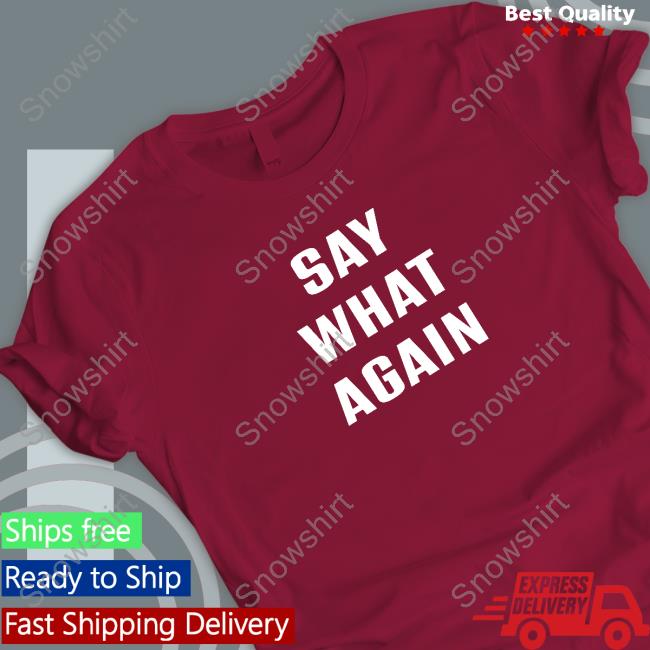 Say What Agian Shirt Super 70S Sports Say What Agian Hooded Sweatshirt Super70ssports