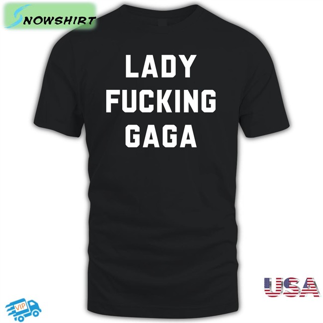 Lady Fucking Gaga Sweatshirt