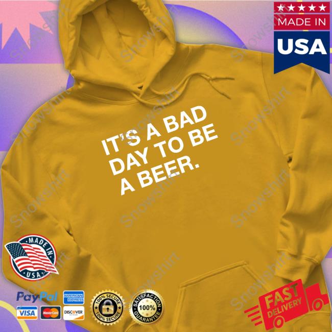 Obvious Shirts Shop It's A Bad Day To Be A Beer T-Shirt St. Patrick’S Day
