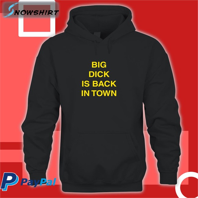 Big Dick Is Back In Town Shirt Chishala Chitoshi Jr Kalenga Kamwendo Kalenga Kamwendo Big Dick Is Back In Town Unisex Black Tee Shirt Chishala Chitoshi Jr
