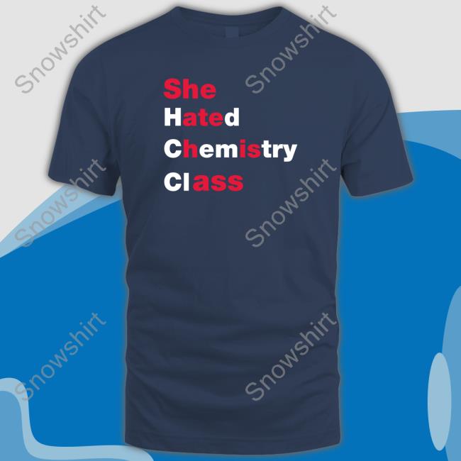 She Hated Chemistry Class Shirt Blizzy Mcguire She Hated Chemistry Class T Shirt Blizzy