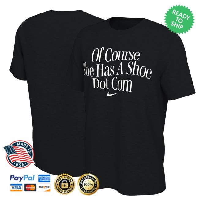 Official A'ja Wilson Of Couse She Has A She Dot Com Shirt New