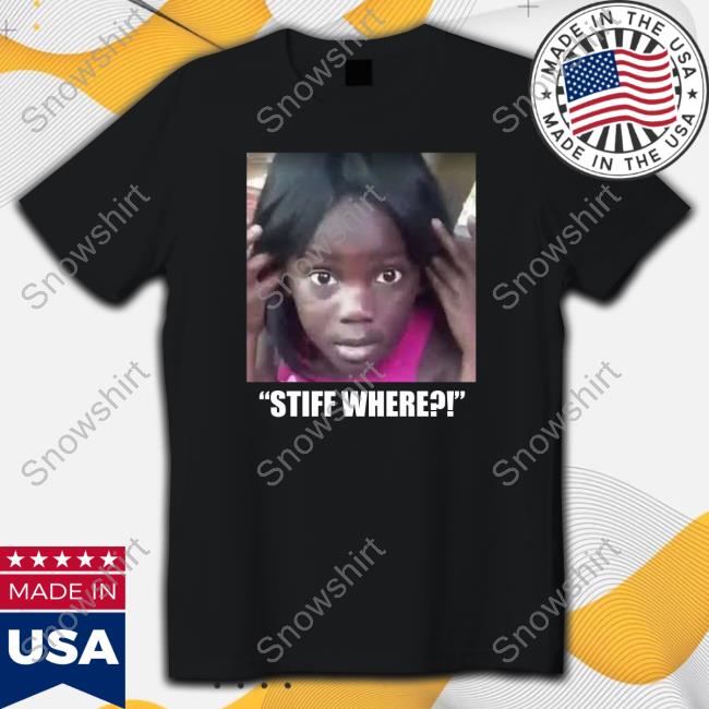 Official Stiff Where T Shirt