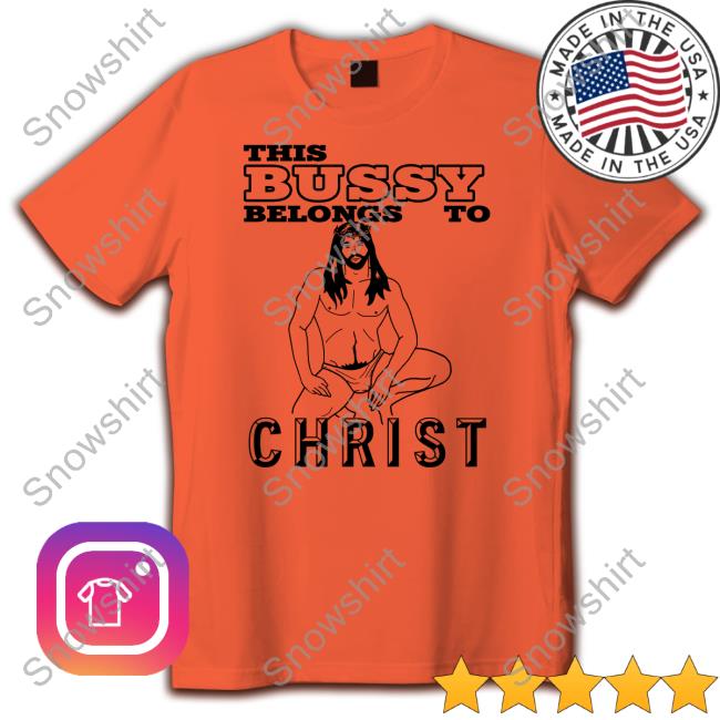 With Threatening Auras This Bussy Belongs To Christ Shirt