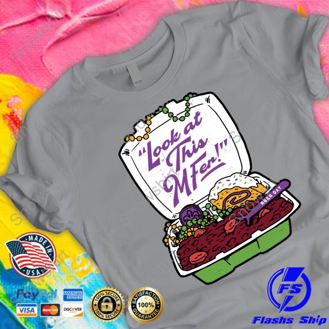 Official Look At This Mfer T Shirt Official Look At This Mfer Shirt