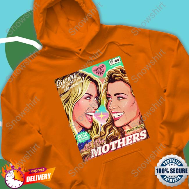 Nordacious Merch Kylie Minogue And Dannii Minogue All The Mothers T Shirt Official Kylie Minogue And Dannii Minogue All The Mothers Shirt