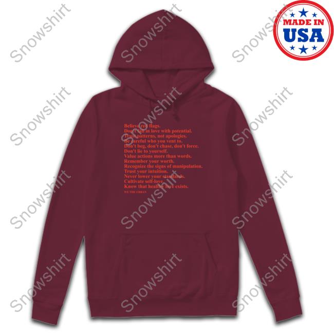 Official Believe Red Flags Don't Fall In Love With Potential Trust Patterns Not Apologies Tee Shirt Official Believe Red Flags Don't Fall In Love With Potential Trust Patterns Not Apologies T Shirt