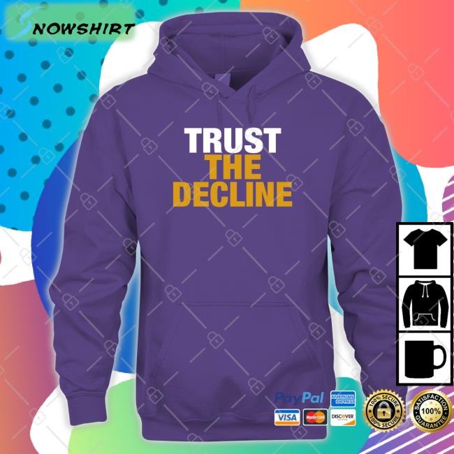 Trust The Decline Tee The Voice Of Morgantown Trust The Decline Tee The Voice Of Morgantown