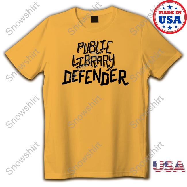 Public Library Defender Shirt Public Library Defender Shirt