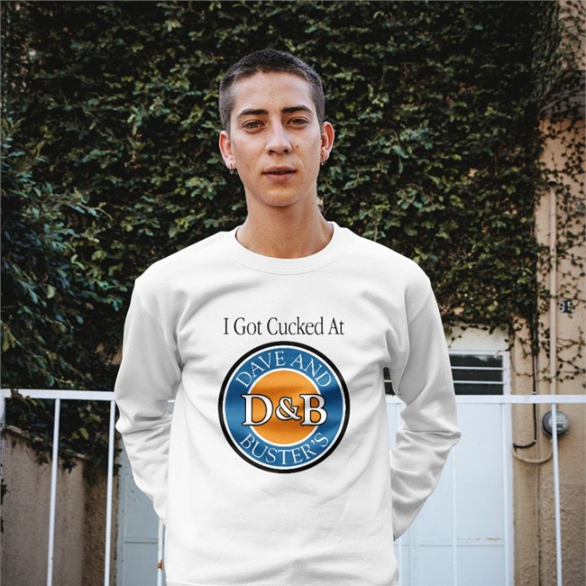 I Got Cucked At Dave And Buster's Shirts