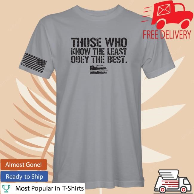 Official Hodgetwins Merch Shop Those Who Know The Least Obey The Best Shirt