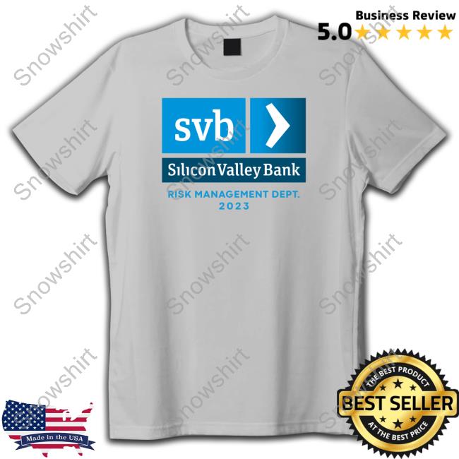 SVB Silicon Valley Bank Risk Management Dept 2023 T Shirt