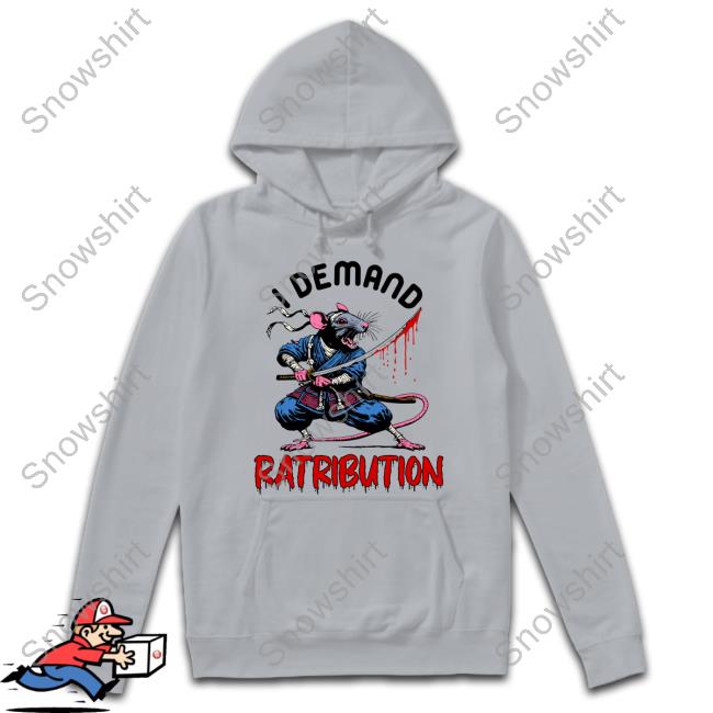 I Demand Ratribution Shirt I Demand Ratribution Tee Shirt