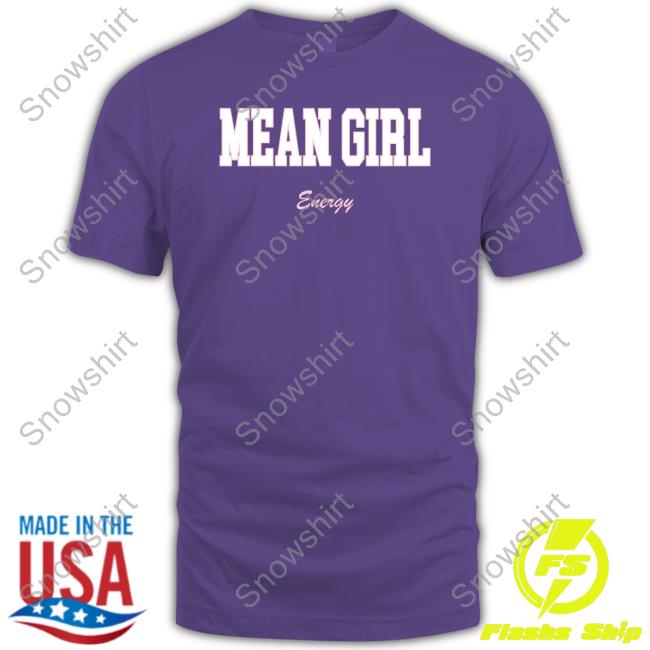 Official Mean Girl Energy Sweatshirt Mean Girl Energy Tee