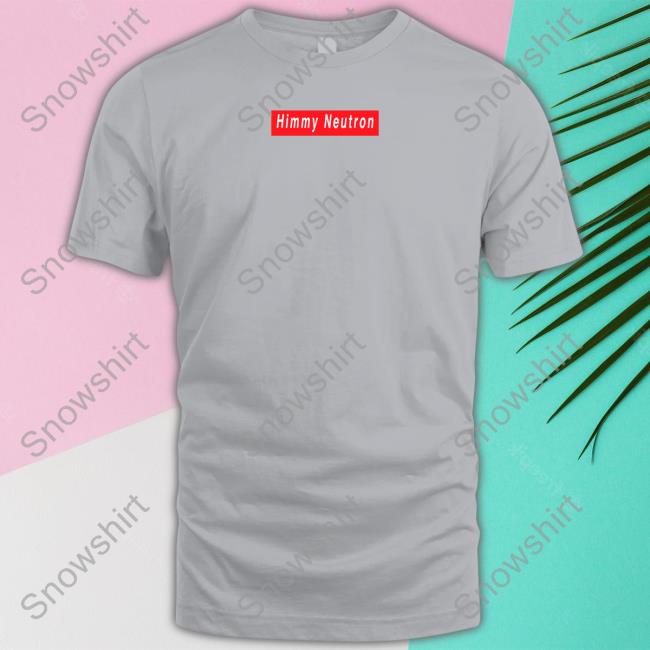 Himmy Neutron Tee Shirt Himmy Neutron T Shirt