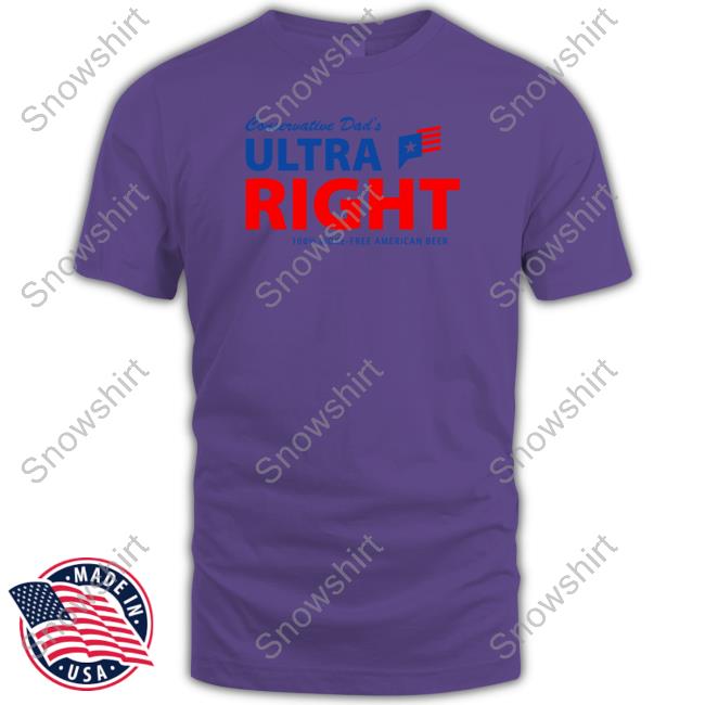 Conservative Dad's Ultra Right Beer Tee Shirt