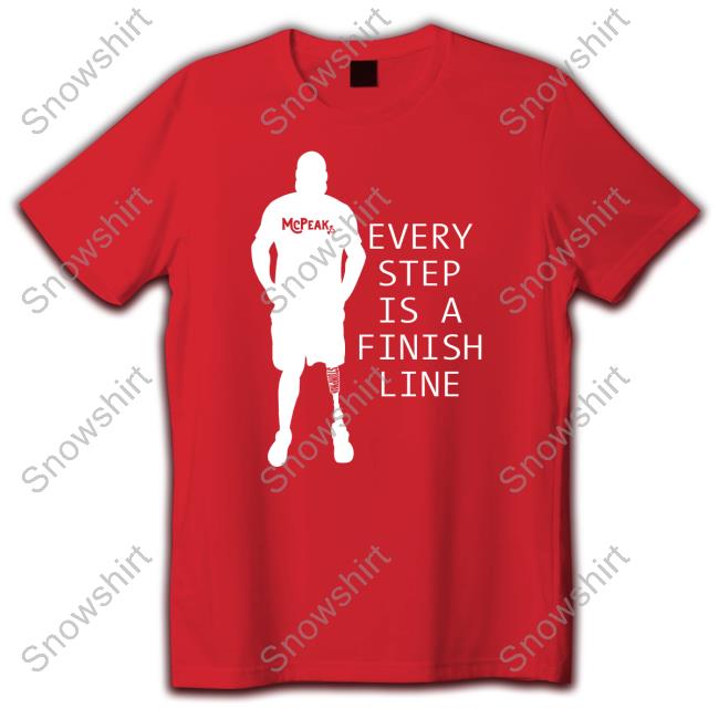 Richie Mcpeak Every Step Is A Finish Line T Shirts