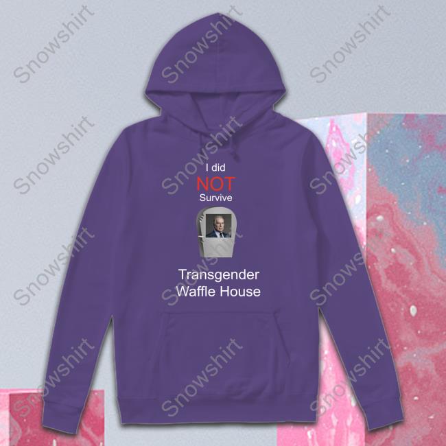 I Did Not Survive Transgender Waffle House Shirt Official I Did Not Survive Transgender Waffle House Shirt