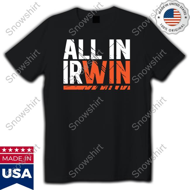 Cincy Shirts Store All In Irwin Shirt