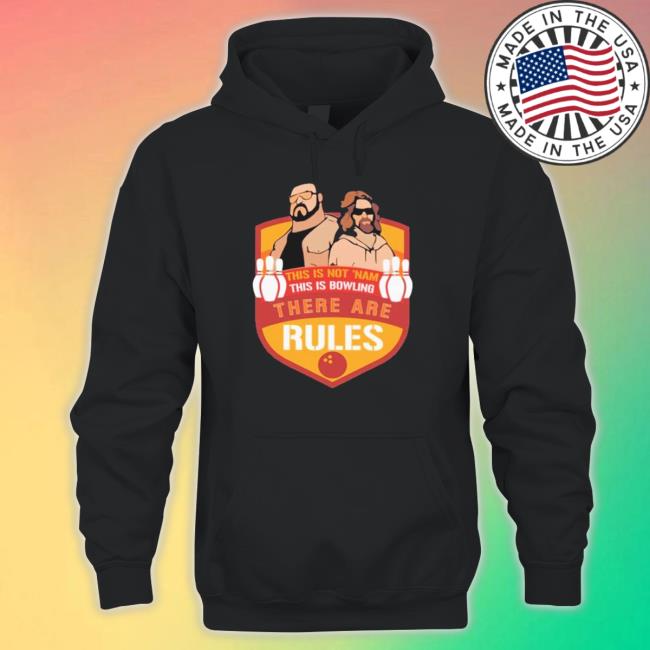 Official This Is Not ‘Nam This Is Bowling There Are Rules T-shirt
