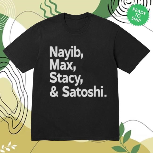 Nayib, Max, Stacy, & Satoshi. Tee Shirt