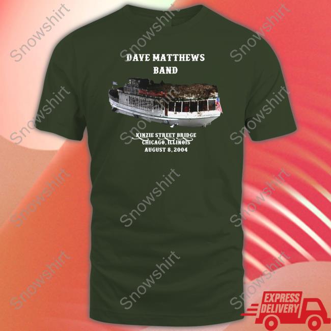Dave Matthews Band Poop Boat Kinzie Dtreer Bridge Chicago Illinois August 8 2004 Shirts Dave Matthews Band Poop Boat Kinzie Dtreer Bridge Chicago Illinois August 8 2004 Hoodie