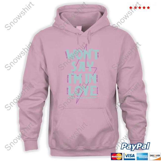 Won't Say I'm In Love Sweatshirt