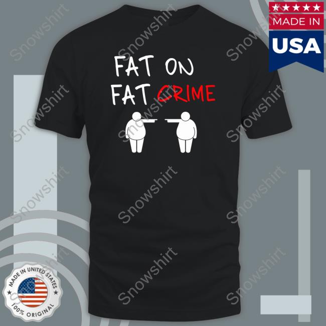 Ytunderground Fat On Fat Crime Tee Official Fat On Fat Crime T Shirt
