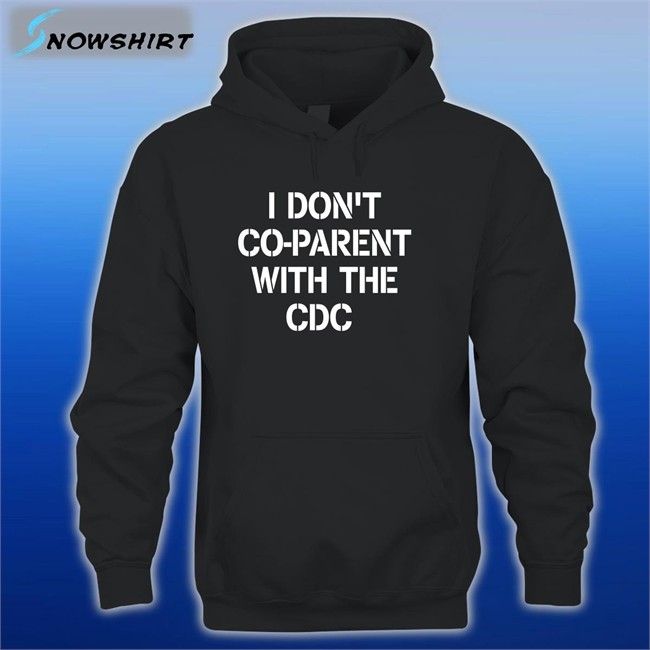 I Don't Co-Parent With The Cdc T Shirt Brixwe
