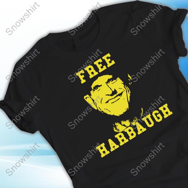 Official Jim Harbaugh Free Harbaugh Shirts Free Harbaugh Hoodie