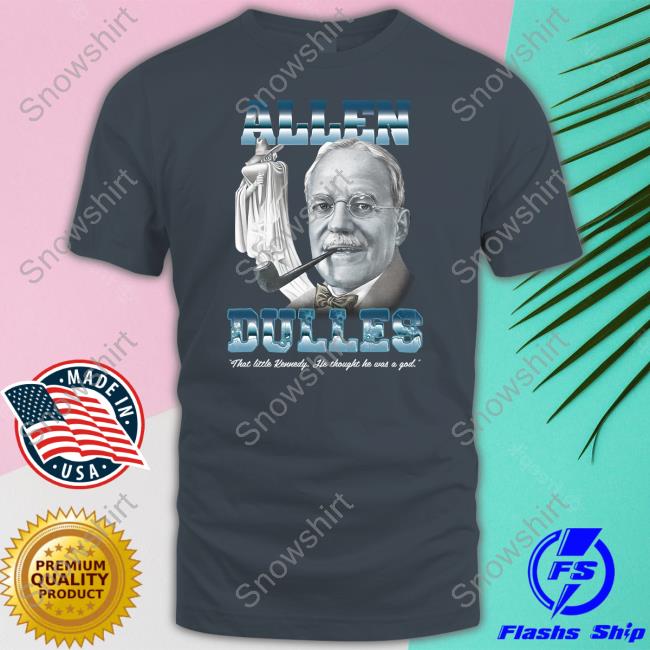 Allen Dulles T Shirt