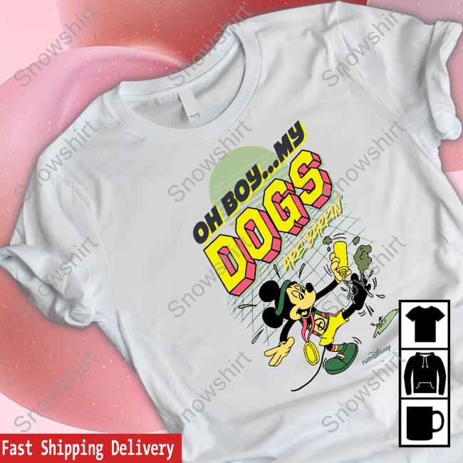 Oh Boy My Dogs Are Barking Tee Shirt