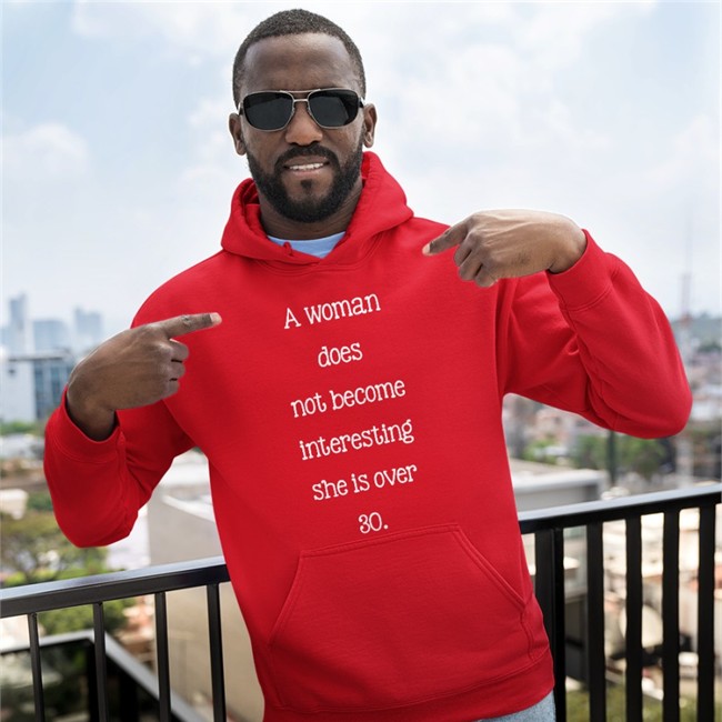 A Woman Does Not Become Interesting She Is Over 30 Hoodie Poorly Translated Shirts A Woman Does Not Become Interesting She Is Over 30 Sweatshirt Poorly Translated Shirts
