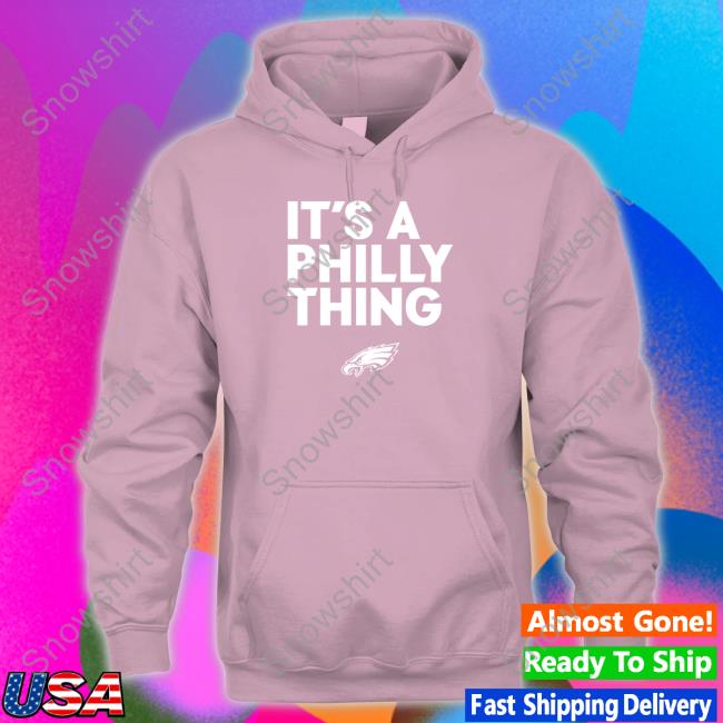 Philadelphia Eagles It’s A Philly Thing TankTop It’s A Philly Thing Shirt