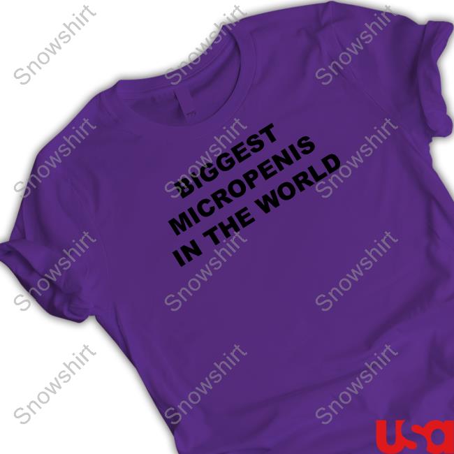 Shirts That Go Hard Biggest Micropenis In The World Tee Biggest Micropenis In The World Crewneck Sweatshirt