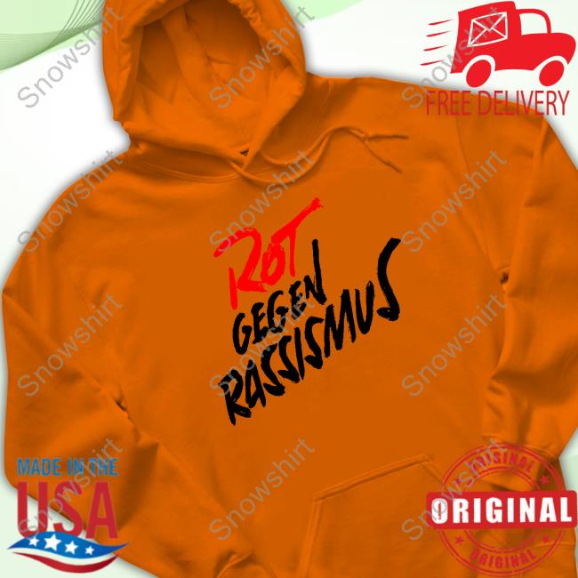 Rot Gegen Rassismus Tee Shirt Bayern & Germany Rot Gegen Rassismus Hoodie