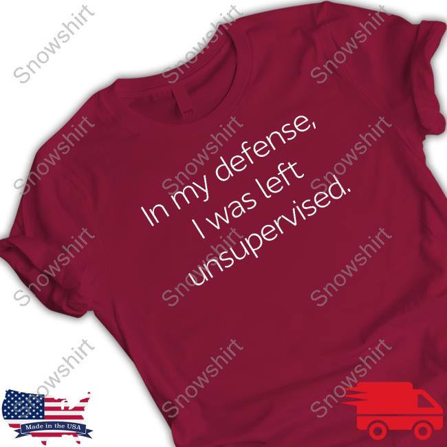 Official In My Defense I Was Left Unsupervised Tee Official Nightwalkcity In My Defense I Was Left Unsupervised Tee
