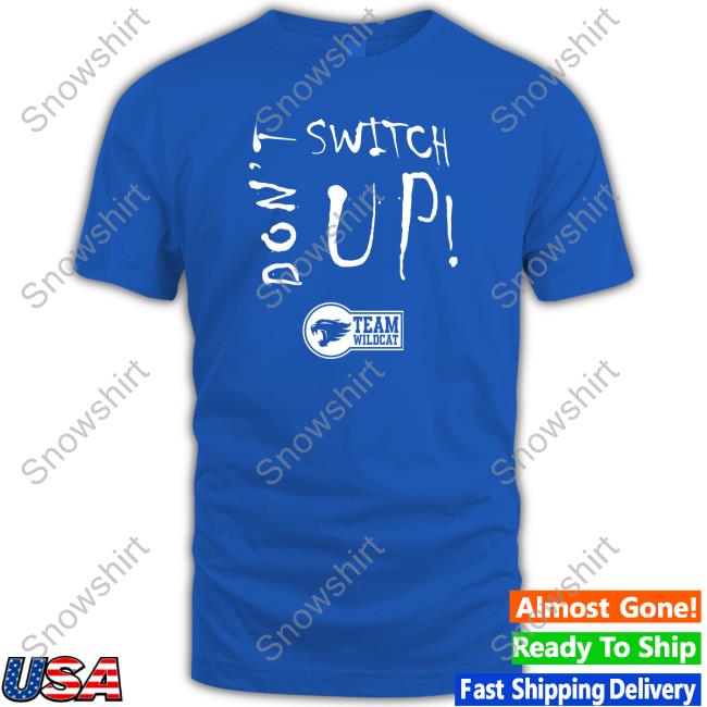 Don’t Switch UpTeam Wildcat Crewneck Sweatshirt
