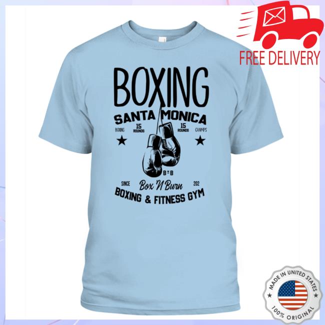 Box And Burn Boxing Santa Monica Boxing And Fitness Gym T Shirt