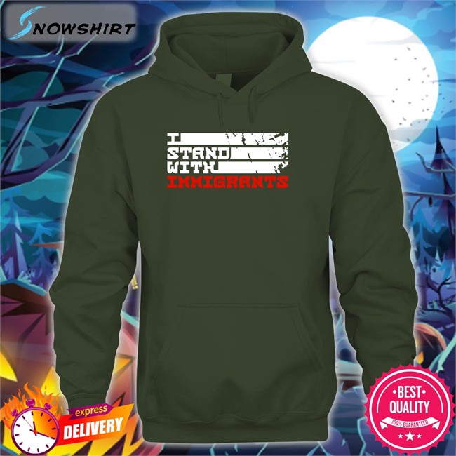 I Stand With Immigrants Hoodie Allen Orr Jr. Esq I Stand With Immigrants Hooded Sweatshirt Ameshia Cross