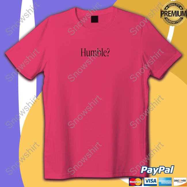 Humble Tee Shirt