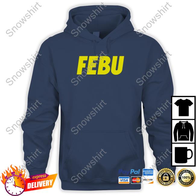 Josh Pate Febu Hoodie Official Febu Shirts