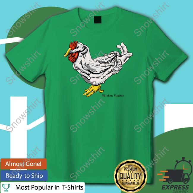 Shirts That Go Hard Official Chicken Fingers T Shirt Shirtsthtgohard Shirts That Go Hard Official Chicken Fingers Shirt Shirtsthtgohard