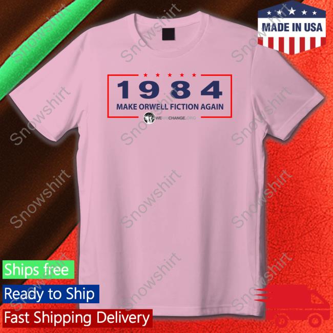 1984 Make Orwell Fiction Again Tank Top Luke Rudkowski 1984 Make Orwell Fiction Again Tee Shirt We Are Change Merch
