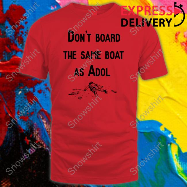 Don't Board The Same Boat As Adol Shirt Noisy Pixel