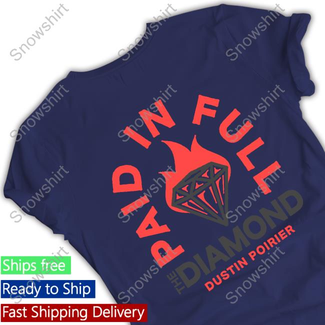Parish Ink Store Paid In Full The Diamond Dustin Poirier Shirt Official Parish Ink Store Paid In Full The Diamond Dustin Poirier Shirt