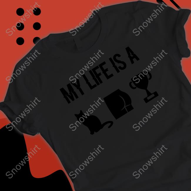 My Life Is A Cat Ass Cup Tee Shirts