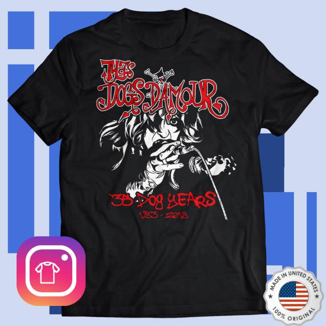 Official Tyla Store Tyla’S Dogs D’Amour – 35 Dog Years – Hot Shirt (black)