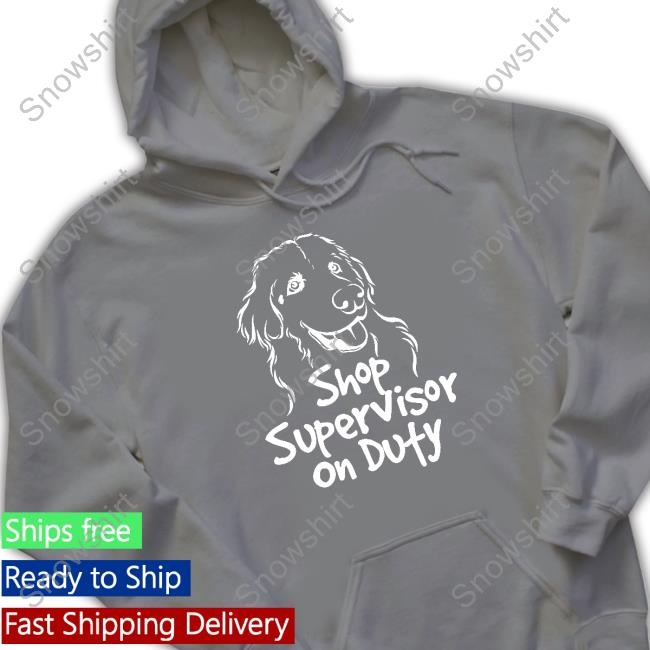 The Questionable Garage Shop Supervisor On Duty Tee The Questionable Garage Merch Shop Supervisor On Duty Shirt