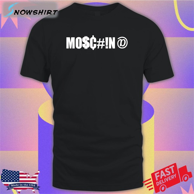 Mo$C#!N@ Tee Shirt